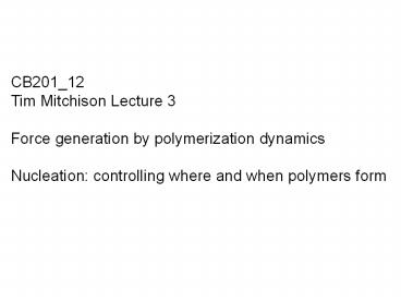 Nucleation is slow, elongation is fast