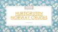 Hurtigruten Norway cruises (1) PowerPoint PPT Presentation