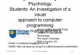 Cognitive Modelling for Psychology Students: An investigation of a visual approach to computer programming for non-programmers PowerPoint PPT Presentation