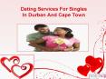 Dating Services For Singles In Durban And Cape Town PowerPoint PPT Presentation