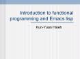 Introduction%20to%20functional%20programming%20and%20Emacs%20lisp PowerPoint PPT Presentation