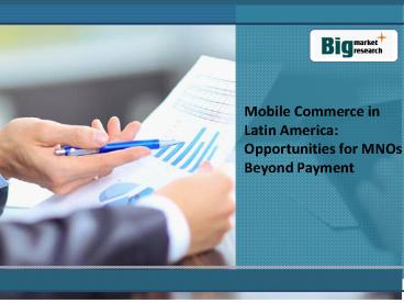 Mobile Commerce in Latin America: Opportunities for MNOs Beyond Payment