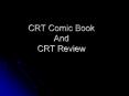 CRT Comic Book And CRT Review PowerPoint PPT Presentation