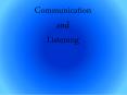 Communication and Listening PowerPoint PPT Presentation