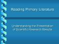 Reading Primary Literature PowerPoint PPT Presentation