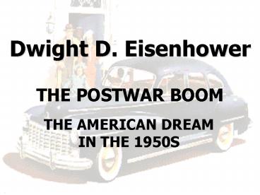 Dwight D. Eisenhower THE POSTWAR BOOM