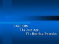 The 1920s The Jazz Age The Roaring Twenties PowerPoint PPT Presentation