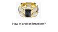 How to choose bracelets? PowerPoint PPT Presentation