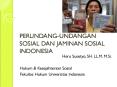 PERUNDANG-UNDANGAN SOSIAL DAN JAMINAN SOSIAL INDONESIA PowerPoint PPT Presentation