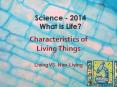 Science - 2014 What is Life? PowerPoint PPT Presentation