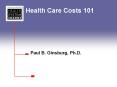 Health Care Costs 101 PowerPoint PPT Presentation