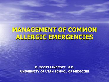 MANAGEMENT OF COMMON ALLERGIC EMERGENCIES