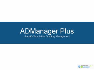 ADManager Plus Simplify Your Active Directory Management