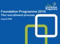 Foundation Programme 2010: The recruitment process August 2009 PowerPoint PPT Presentation