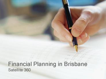 Satellite 360 - Financial Planning in Brisbane