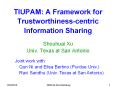 TIUPAM: A Framework for Trustworthiness-centric Information Sharing PowerPoint PPT Presentation