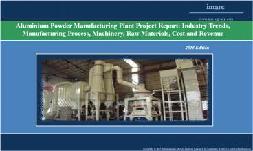 Aluminium Powder Manufacturing Plant | Market Trends, Cost
