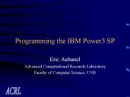 Programming the IBM Power3 SP