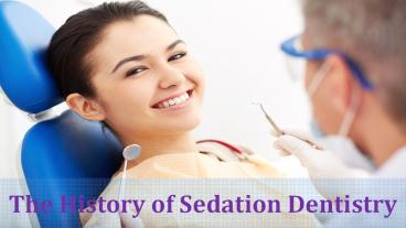 The History of Sedation Dentistry