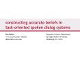 constructing accurate beliefs in task-oriented spoken dialog systems PowerPoint PPT Presentation