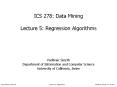 ICS 278: Data Mining Lecture 5: Regression Algorithms PowerPoint PPT Presentation