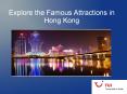 Explore the Famous Attractions in Hong Kong PowerPoint PPT Presentation