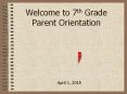 Welcome to 7th Grade Parent Orientation PowerPoint PPT Presentation