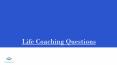Life coaching questions PowerPoint PPT Presentation