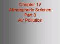 Chapter 17 Atmospheric Science Part 3 Air Pollution PowerPoint PPT Presentation