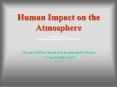 Human Impact on the Atmosphere Chapters 18 and 19 Living in the Environment, 11th Edition, Miller PowerPoint PPT Presentation