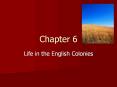 Life in the English Colonies PowerPoint PPT Presentation