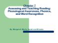 Chapter 7 Assessing and Teaching Reading: Phonological Awareness, Phonics, and Word Recognition PowerPoint PPT Presentation