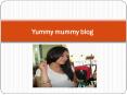 yummy mummy blog PowerPoint PPT Presentation