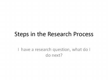 Steps in the Research Process