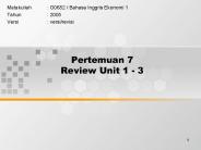 Pertemuan 7 Review Unit 1 - 3