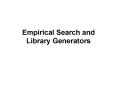 Empirical Search and Library Generators PowerPoint PPT Presentation