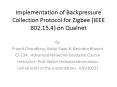 Implementation of Backpressure Collection Protocol for Zigbee (IEEE 802.15.4) on Qualnet PowerPoint PPT Presentation