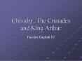Chivalry, The Crusades and King Arthur PowerPoint PPT Presentation