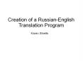 Creation of a Russian-English Translation Program PowerPoint PPT Presentation