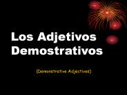 Los Adjetivos Demostrativos