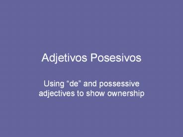 Adjetivos Posesivos