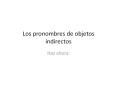 Los pronombres de objetos indirectos PowerPoint PPT Presentation