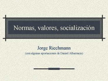 Normas, valores, socializaci