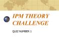 IPM THEORY CHALLENGE PowerPoint PPT Presentation