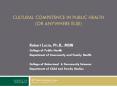 Cultural Competence in Public Health (or anywhere else) PowerPoint PPT Presentation