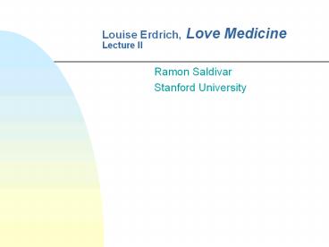 Louise Erdrich, Love Medicine Lecture II
