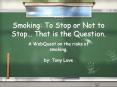 Smoking: To Stop or Not to Stop PowerPoint PPT Presentation