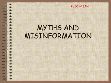 MYTHS AND MISINFORMATION