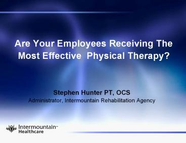 Are Your Employees Receiving The Most Effective Physical Therapy?