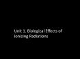Unit 1. Biological Effects of Ionizing Radiations PowerPoint PPT Presentation